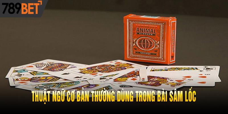 Game bài sâm lốc - Hướng dẫn đánh sâm lốc từ các cao thủ
